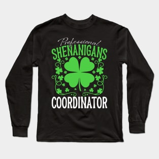 St Patrick's Day Professional Shenanigans Coordinator Long Sleeve T-Shirt